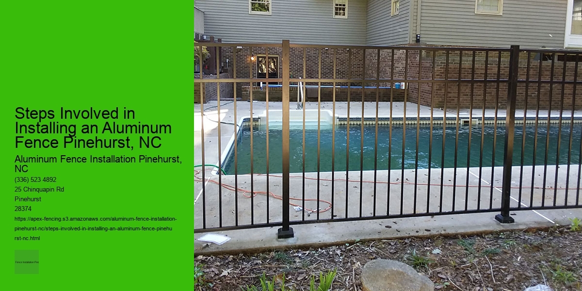 Steps Involved in Installing an Aluminum Fence Pinehurst, NC
